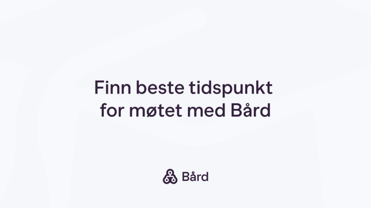 Finn beste møtetidspunkt med Bård